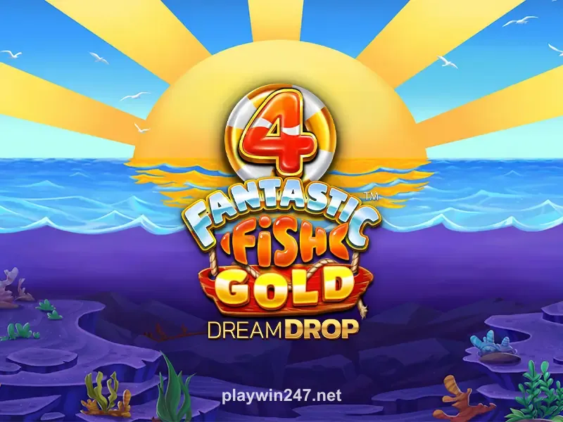 4 Fantastic Fish Gold Dream Drop